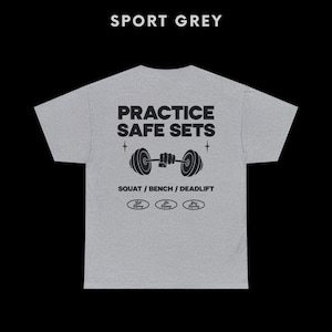 Practice Safe Sets Shirt, Gym Shirt, Funny Gym Shirt, Pump Cover, Workout T-shirt, Weightlifting Shirt, Lift Heavy Shirt, Powerlifting Shirt Sport Grey