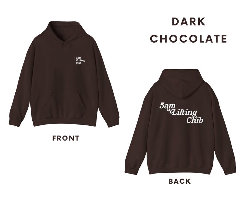 May include: A dark chocolate brown hoodie with a white logo that says "5am Lifting Club" on the front and back.