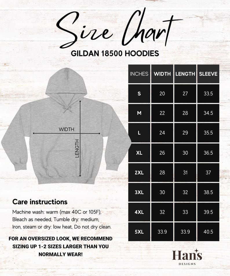 May include: Size chart for Gildan 18500 hoodies. The chart shows measurements in inches for width, length, and sleeve length for sizes S through 5XL. Care instructions are listed below the chart.