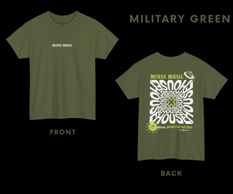 Puede incluir: Una camiseta verde con el texto "HOUSE MUSIC" impreso en la parte delantera y un dise&ntilde;o gr&aacute;fico con el texto "HOUSE MUSIC" y "MUSIC FOR THE SOUL" en la parte posterior.