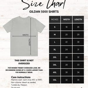 May include: Size chart for Gildan 5000 shirts. The chart shows the width and length in inches for sizes S through 5XL. The chart also includes care instructions for the shirts.