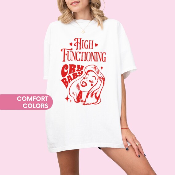 High Functioning Cry Baby Shirt Y2K Shirts Retro Vintage Shirt Gifts For Her Meme Shirts Y2K Clothing 90s Shirt Trendy Shirts 2000s Clothing