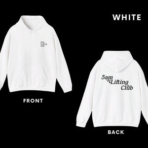 May include: White hoodie with a black "5am Lifting Club" graphic on the back and a smaller version of the graphic on the front.