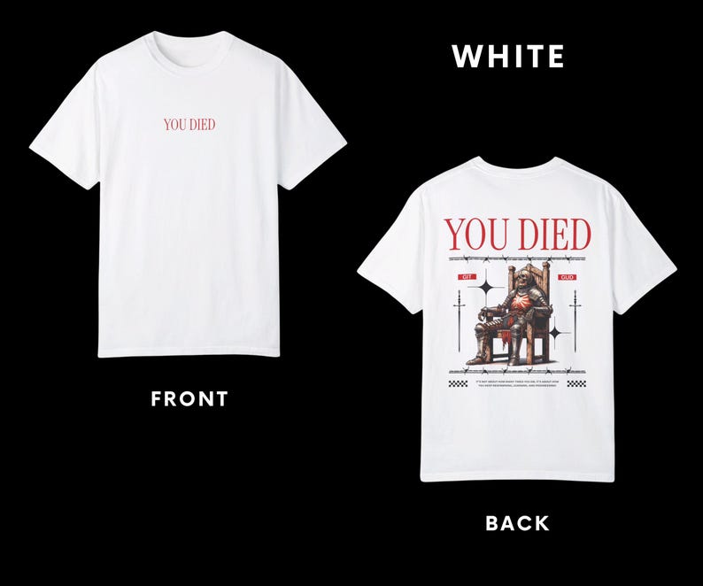 May include: White t-shirt with the text "YOU DIED" on the front and a graphic of a knight sitting on a throne with swords on the back.