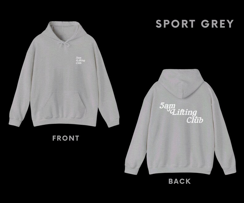 May include: A grey hooded sweatshirt with the text "5am Lifting Club" printed on the back. The front of the sweatshirt is plain.