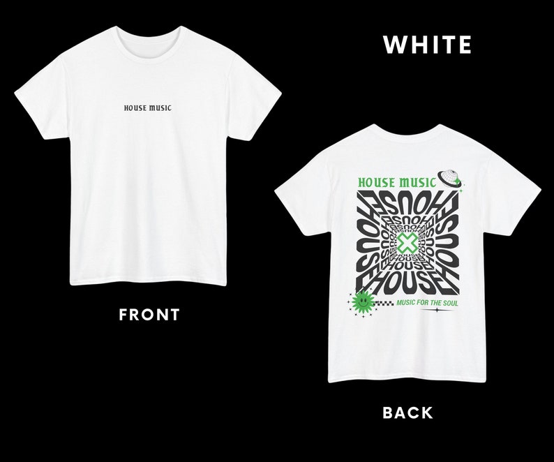 Puede incluir: Camiseta blanca con "HOUSE MUSIC" impreso en la parte delantera y un dise&ntilde;o gr&aacute;fico en la parte posterior. El gr&aacute;fico presenta la palabra "HOUSE" repetida en un patr&oacute;n circular con una cruz verde en el centro. El texto "MUSIC FOR THE SOUL" est&aacute; impreso debajo del gr&aacute;fico.