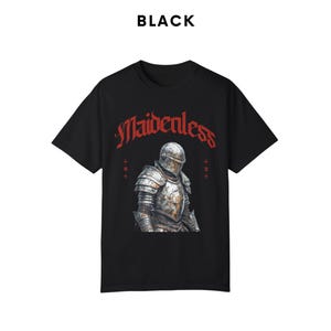 May include: Black t-shirt with a graphic of a knight in armor and the text "Maidenless" in red.