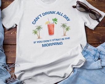 Can’t Drink All Day T-Shirt | Funny Boating and Party Shirt | Nautical Tee for Boat Lovers and Beach Enthusiasts | Bloody Mary