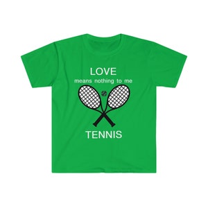 LOVE means nothing to me TENNIS - White Print (Unisex Softstyle T-Shirt)