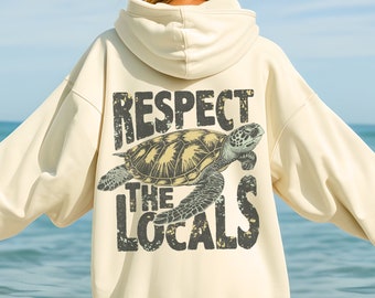 Respect The Locals Sea Turtle Conservation Hoodie | Gift For Ocean, Animal, Nature, Wildlife Lover, Cute Trendy Boho Oceancore Sweatshirt