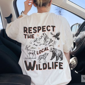 Respect The Local Wildlife T-Shirt | Gift For Nature/Animal/Forest/Hiking/Camping Lover | Rustic Retro Mountain/Bear/Wolf/Deer Graphic Tee