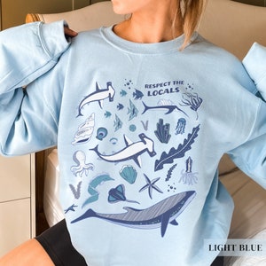 Respect The Locals Ocean Blue Sea Animal Crewneck Sweatshirt | Gift For Wildlife/Nature/Whale/Shark Lover | PNW Save The Seas Pullover
