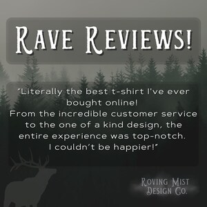 May include: Image with the text "RAVE REVIEWS!" and a customer quote praising a t-shirt's design and customer service. The quote is set against a dark, misty forest backdrop with a silhouette of a deer and the brand name "ROVING MIST DESIGN CO."