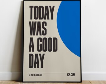 Today Was a Good Day Poster, Ice Cube Lyrics Artwork, 90s Hip Hop Quote Print, Rap Legend Wall Décor, Classic Hip Hop Line, Gift for Rap Fan
