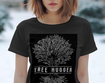 Tree Hugger T-shirt, Nature Lover Shirt, Environmental Tee, Eco-friendly Apparel, Tree Design, Earth Day Gift, Organic Cotton Tee