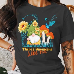 Cute Gnome T-Shirt, Garden Gnome with Sunflowers, Whimsical Gnome Art, Adorable Gnome Graphic, Unique Gnome Lover Gift Tee