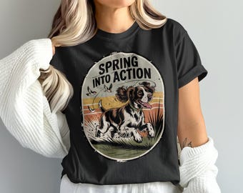 Spring Into Action T-Shirt, Springer Spaniel T-Shirt, Dog Lover Gift, Vintage Style Tee, Bird Hunting T-Shirt, Active Dog Tee