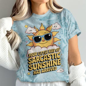 Funny Sun Graphic Tee, Your Little Ray of Sarcastic Sunshine Has Arrived, Cute Sun T-Shirt, Trendy Graphic Tees, Humor Shirts