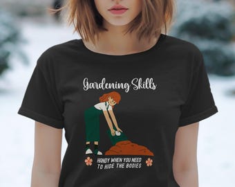 Funny Gardening Meme Shirt, Gardening Skills Tee, Hilarious Garden Lover Gift, Humorous Gardener Joke, Gardening Enthusiast Apparel