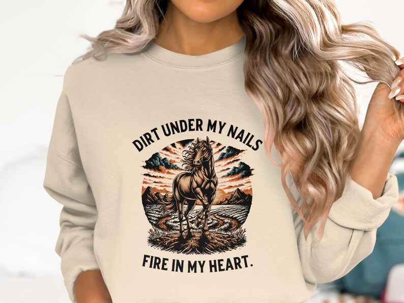 Dirt Under My Nails Fire In My Heart, Horse Lover Gift, Wild Equestrian, Cowgirl Country Farm Shirt, Western Rider Art

Horse Lover Gift