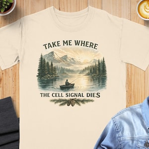 Bring mich hin, wo das Zellsignet T-Shirt, Angeln-Liebhaber-Geschenk-T-Shirt, Bergsee-Natur-T-Stück, im Freienabenteuer-Shirt, Trennen