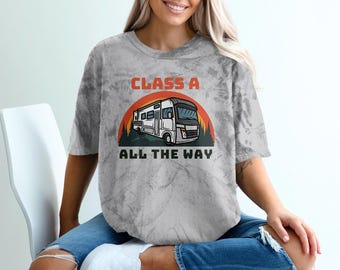 Class A Motorhome Graphic Tee, RV Travel Novelties, All The Way Camper Van T-Shirt, Perfect Gift For RV Enthusiasts