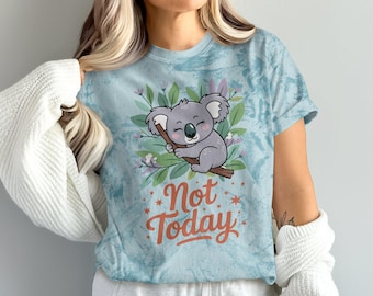 Cute Koala Not Today T-Shirt, Funny Animal Graphic Tee, Cozy and Casual Wear, Perfect Gift for Animal Lovers, Adorable Koala Shirt