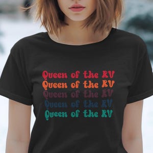 Queen of the RV, Fun RV Queen T-Shirt, Perfect Camping Tee, Retro Camper Shirt, Travel Lover Gift, Vacation Road Trip Apparel