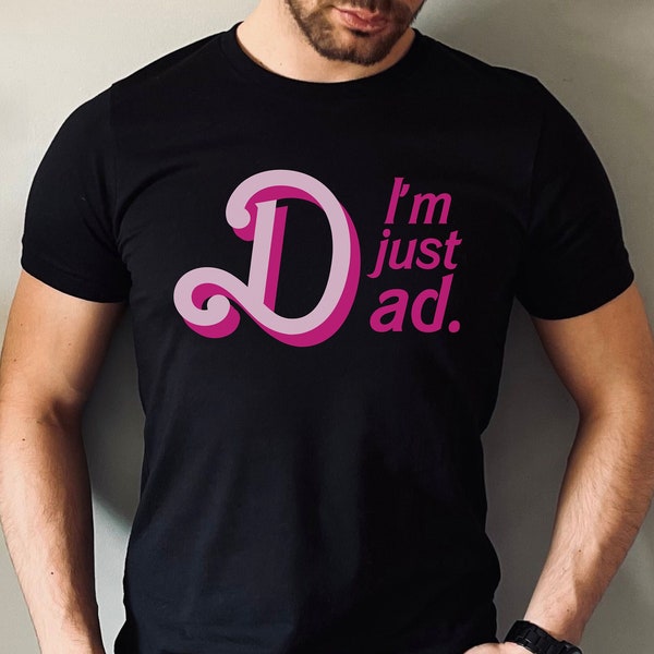 I’m Just DAD, Custom Name Funny Pink Movie Shirt, Personalized Dreamhouse Ken Doll, Matching Family Shirts, Dad Birthday Gift, Costume Party