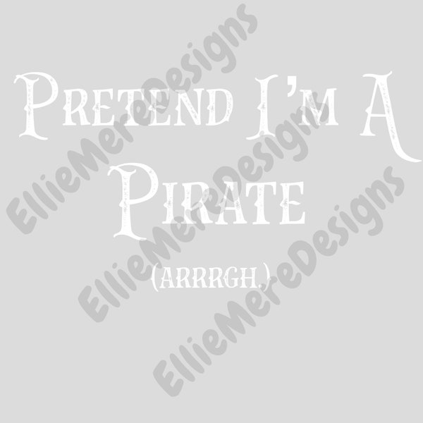 Pretend Im A Pirate SVG PNG, Funny Halloween Costume Digital Download, Last Minute Halloween, Cheap Costume Ideas, Cute Matching Couple