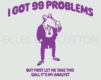 Funny Mouse Meme Quote T-Shirt Graphic: 99 Problems (Transparent PNG Digital Download)