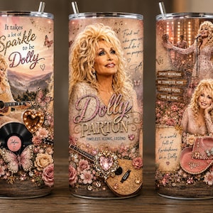 May include: Three cylindrical tumblers with metal straws featuring Dolly Parton imagery, floral accents, butterflies, and guitars. Text includes It takes a lot of Sparkle to be Dolly, Dolly Parton Timeless Iconic Legend, and In a world full of Kardashians be a Dolly.