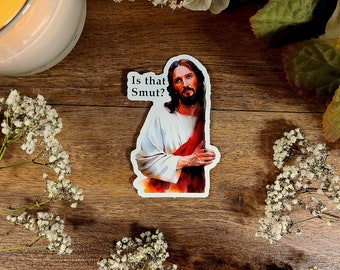 Funny Jesus Vinyl Sticker: "Is That Smut?" Reader Gift