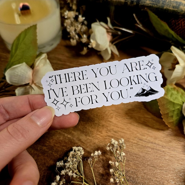 ACOTAR Vinyl Sticker: "There you are, I've weged up you"