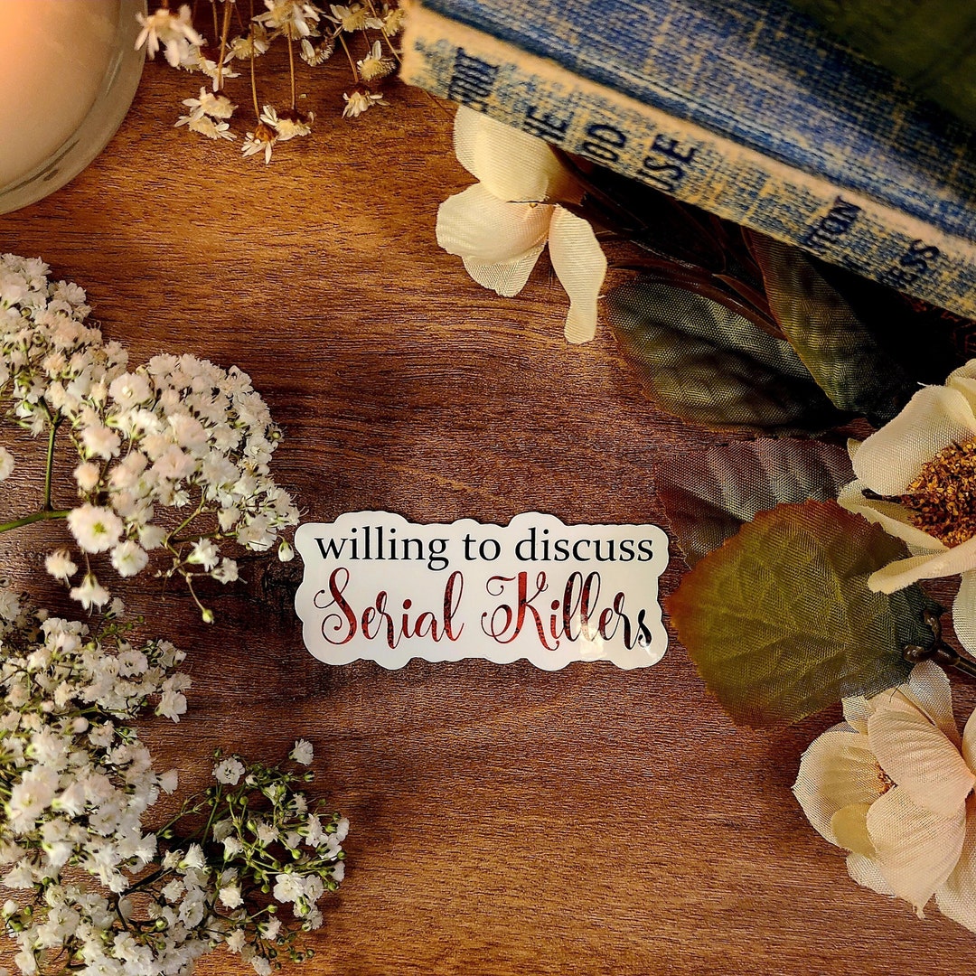 True Crime Sticker: Willing to Discuss Serial Killers - Etsy