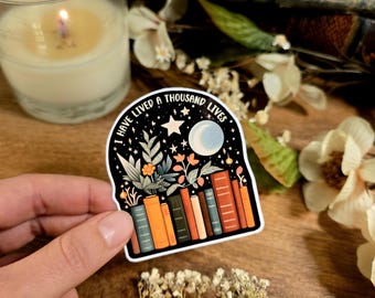 I Have Lived a Thousand Lives Vinyl Sticker: Book Lover Decal