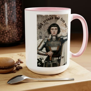 Joan of Arc &quot;F Around and Find Out&quot; Coffee Mug 15 oz | Funny Quote | Strong Women | France | Ceramic Mug | Perfect for French History Lovers