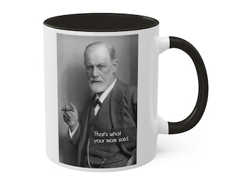 Sigmund Freud "That's What Your Mom Said" Coffee Mug - 11oz - Funny History Psychology Gift