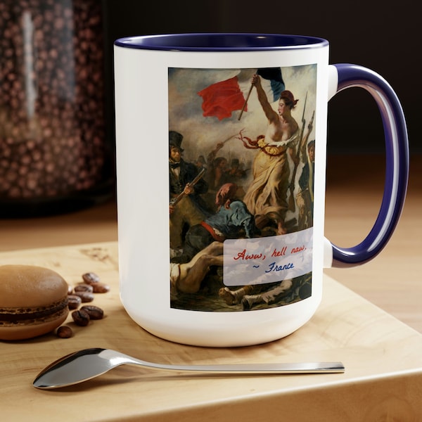 France "Aww, Hell Naw" Large Coffee Mug 15oz | Eugene Delacroix "Liberty Leading the People" | Funny Quote | Perfect for French History Buff