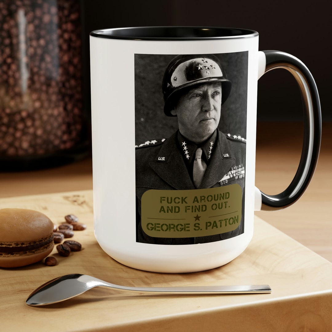 S. Patton f Around and Find Out Large Coffee Mug 15 Oz Patriotic