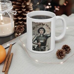 Joan of Arc &quot;F Around and Find Out&quot; Coffee Mug 11oz | Funny Quote | Strong Women | France | Ceramic Mug | Perfect for French History Lovers