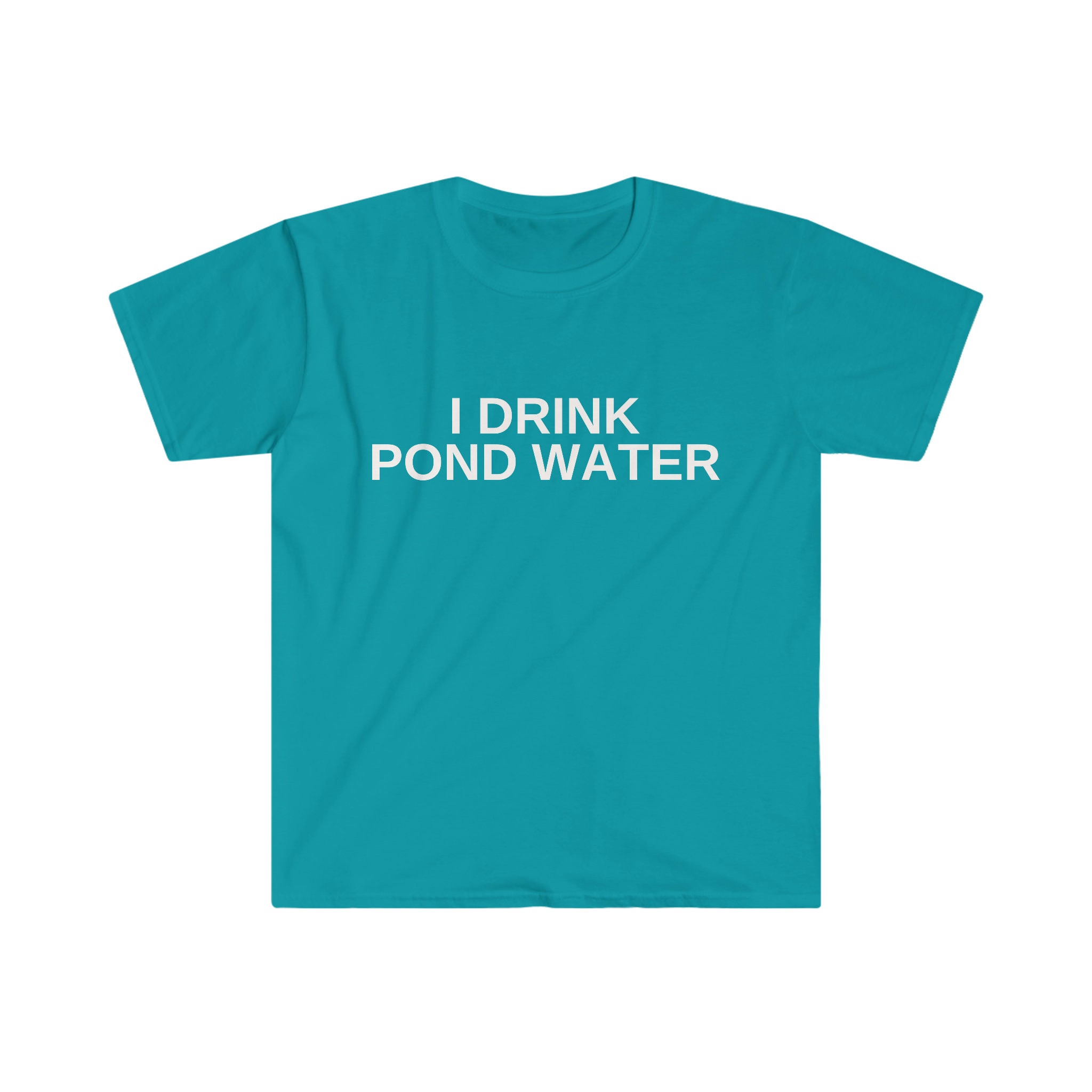 Tick rutine Udvidelse I Drink Pond Water Unisex Funny Meme T-shirt - Etsy
