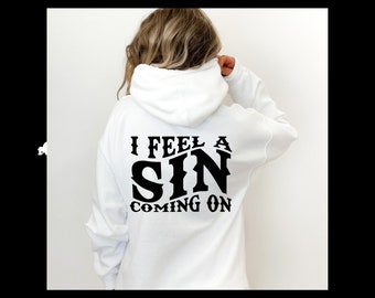 I Feel A Sin Coming On Vintage Hoodie Sweatshirt/For all the Sinners out there/Hoodie/Pullover/Womens Clothing/Men's Clothing