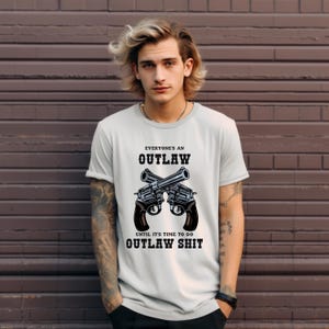 Everyone&#39;s an Outlaw Tshirt/Mens Clothing/Tshirt/Tees/ Outlaw