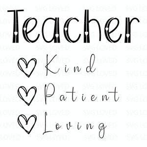 Teacher Kind Patient Loving | Teacher SVG | Teacher Shirt Svg | EPS | PNG