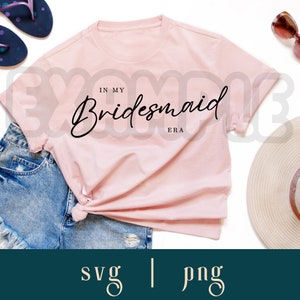 In mijn bruidsmeisje tijdperk Svg/Png, elegante gestapelde PNG, in mijn bruidsmeisje tijdperk PNG, moderne tijdperk PNG, moderne cursieve tekst, T-shirt Design