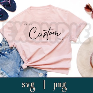 Aangepaste in mijn tijdperk Svg/Png, aangepaste elegante gestapelde PNG, in mijn aangepaste tijdperk PNG, moderne tijdperk PNG, aangepaste cursieve tekst, aangepast T-shirt ontwerp