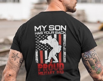 Military Dad Shirt, My Son Has Your Back, Proud Military Dad, Father's Day Shirt, Army Dad, Patriotic Military Shirt, July 4th Dad Shirt