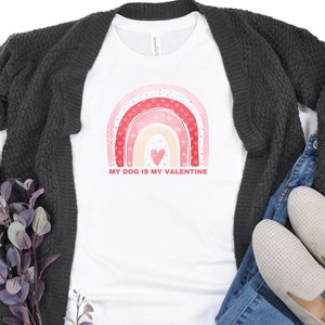 Valentines Day, Women&#39;s Shirt, Dog Lover Shirt, Rainbow Shirt, Gift for Mom, Gift for Girlfriend, Valentine Gift