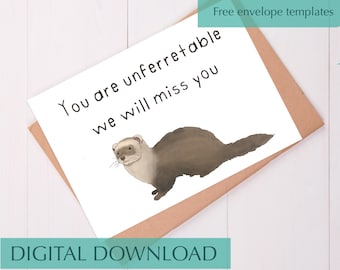 Funny Ferret Goodbye Card: Unferretable Friend (Digital Download)